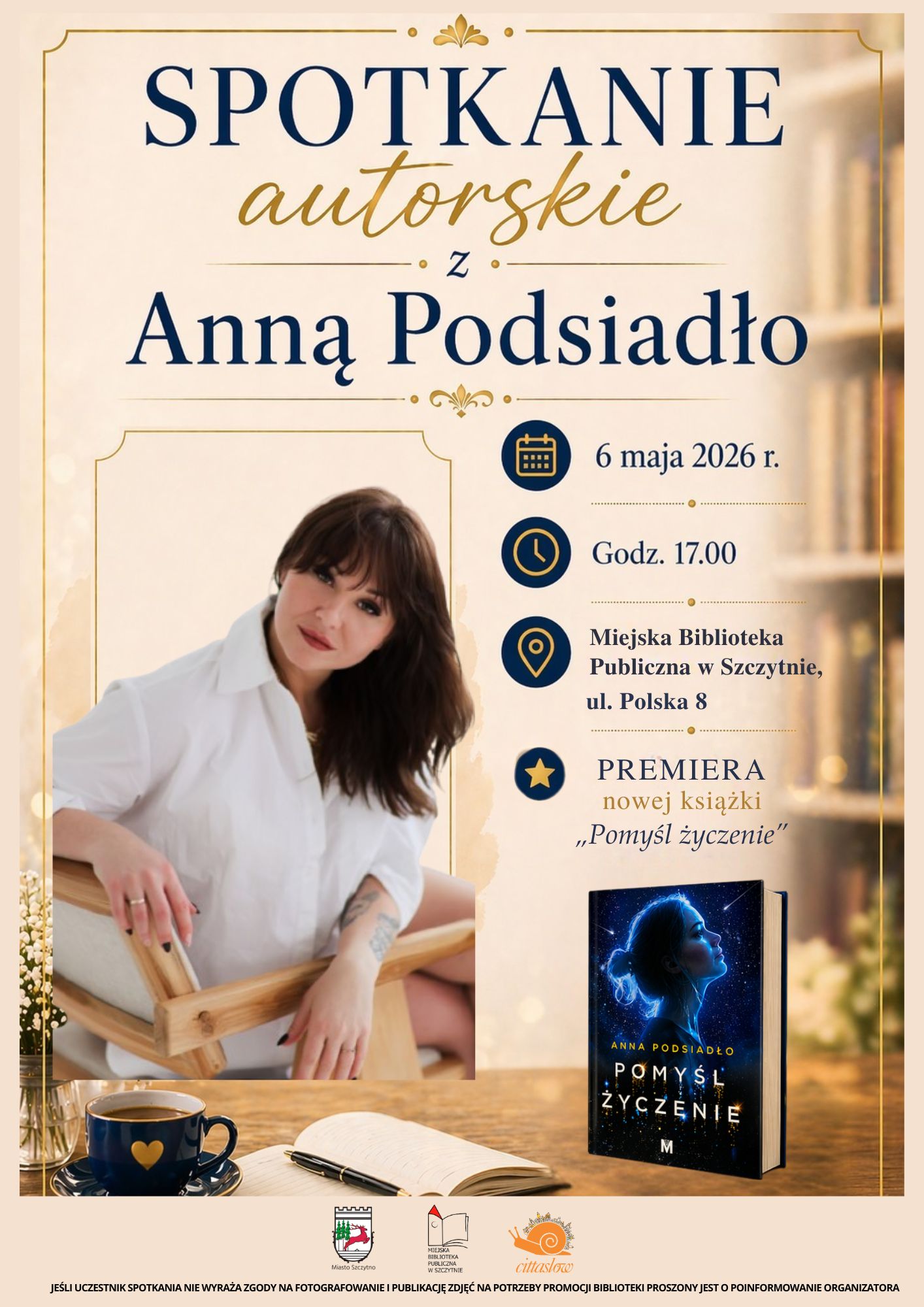 Plakat na spotkanie autorskie z Anna Podsiadło, które odbędzie sie 6 maja 2026 r. o godz. 17.00 w MBP w Szczytnie